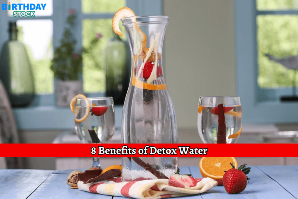 8 Benefits Of Detox Water - Birthday Stock