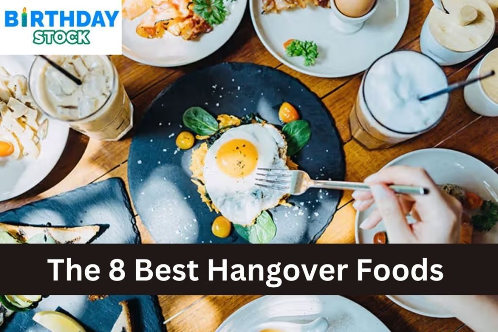 The 8 Best Hangover Foods - Birthday Stock