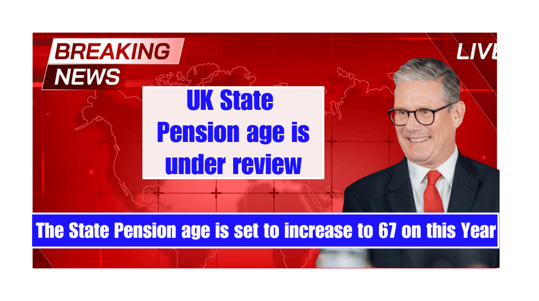 UK State Pension age is under review The State Pension age is set to increase to 67 on this Year